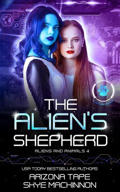 The Alien's Shepherd (Aliens and Animals, #4) (eBook, ePUB) - Mackinnon, Skye; Tape, Arizona