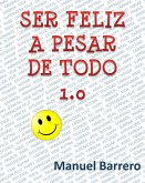 Ser Feliz a Pesar de Todo (eBook, ePUB)