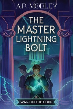 The Master Lightning Bolt (War on the Gods, #3) (eBook, ePUB) - Mobley, A. P.