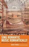 Sing Romantic Music Romantically (eBook, ePUB) Sing Romantic Music Romantically (eBook, ePUB)