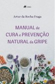 Manual de Cura e Prevenção Natural da Gripe (eBook, ePUB)