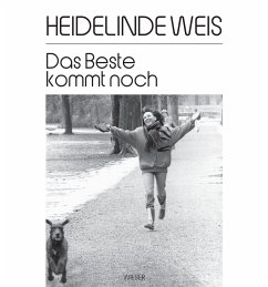 Das Beste kommt noch - Weis, Heidelinde