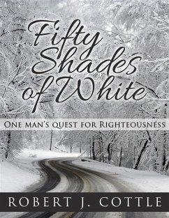 Fifty Shades of White (eBook, ePUB) - Cottle, Robert J