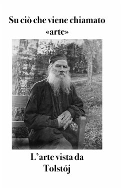 Su ciò che viene chiamato «arte» (eBook, ePUB) - Tolstoj, Lev