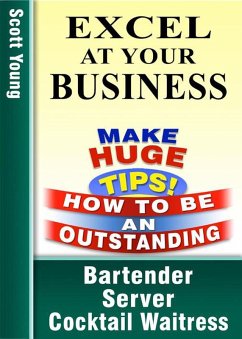 Excel At Your Business (How To Be An Outstanding Bartender, Server, Cocktail Waitress, #1) (eBook, ePUB) - Young, Scott