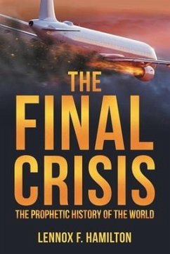 The Final Crisis: The Prophetic History of the World - Hamilton, Lennox F.