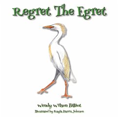 Regret The Egret - Wilson Billiot, Wendy