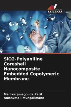 SiO2-Polyaniline Coreshell Nanocomposite Embedded Copolymeric Membrane - Patil, Mallikarjunagouda;Mungalimane, Amshumali