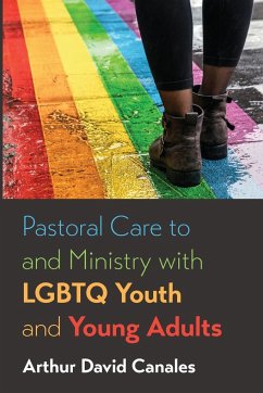 Pastoral Care to and Ministry with LGBTQ Youth and Young Adults - Canales, Arthur David