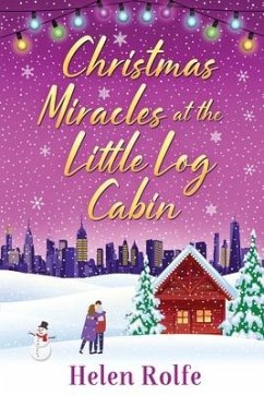 Christmas Miracles at the Little Log Cabin - Rolfe, Helen