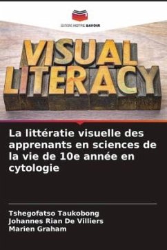 La littératie visuelle des apprenants en sciences de la vie de 10e année en cytologie - Taukobong, Tshegofatso;De Villiers, Johannes Rian;Graham, Marien