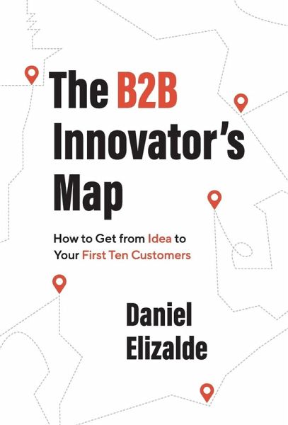 The B2B Innovator's Map The B2B Innovator's Map