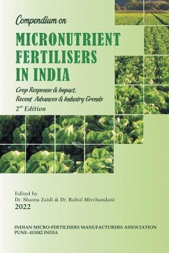 Compendium on Micronutrient Fertilisers in India Crop Response & Impact, Recent Advances and Industry Trends - Zaidi, Shama