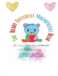The Beary Different Magnificent Bear: It's Okay To Be Beary Different - La-Paz, Emunah