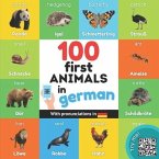 100 first animals in german: Bilingual picture book for kids: english / german with pronunciations
