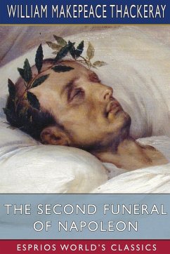 The Second Funeral of Napoleon (Esprios Classics) - Thackeray, William Makepeace