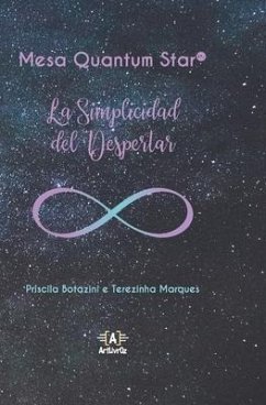 Mesa Quantum Star(R) - La Simplicidad del Despertar - Marques Monteiro, Terezinha de Fatima; Martinez Botazini, Priscila