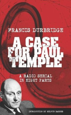 A Case For Paul Temple (Scripts of the radio serial) - Durbridge, Francis