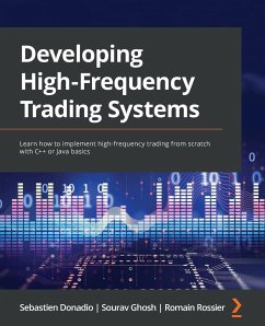 Developing High-Frequency Trading Systems - Donadio, Sebastien; Ghosh, Sourav; Rossier, Romain