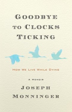 Goodbye to Clocks Ticking - Monninger, Joseph