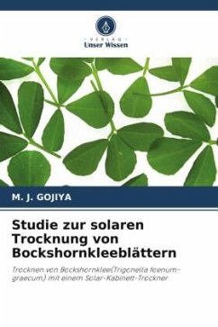 Studie zur solaren Trocknung von Bockshornkleeblättern - Gojiya, M. J.