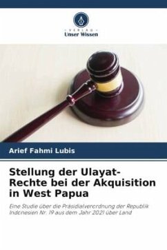 Stellung der Ulayat-Rechte bei der Akquisition in West Papua - Fahmi Lubis, Arief