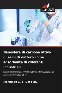 Nanosfera di carbone attivo di semi di dattero come adsorbente di coloranti industriali - G. El-Desouky, Mohamed