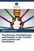 Psychisches Wohlbefinden und Gewalt in der Familie: Intervention bei Straftätern