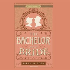 The Bachelor and the Bride - Eden, Sarah M.