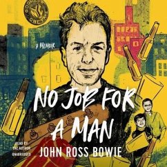 No Job for a Man: A Memoir - Bowie, John Ross