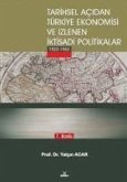 Tarihsel Acidan Türkiye Ekonomisi ve Izlenen Iktisadi Politikalar 1923-1963