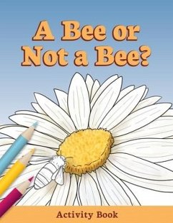 A Bee or Not a Bee?: Activity Book - Sauble, Audrey