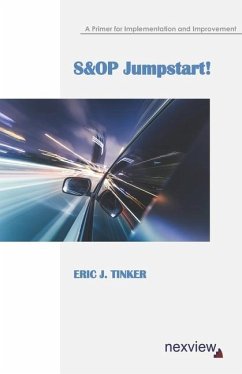 S&OP Jumpstart!: A Primer for Implementation and Improvement - Tinker, Eric J.