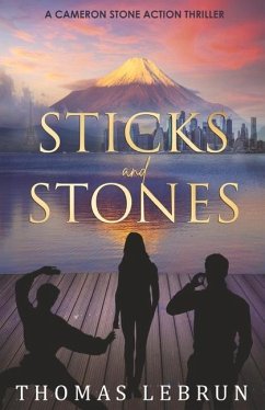 Sticks and Stones: A Cameron Stone Action Thriller Volume 1 - Lebrun, Thomas