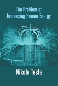 The Problem Of Increasing Human Energy - Tesla, Nikola