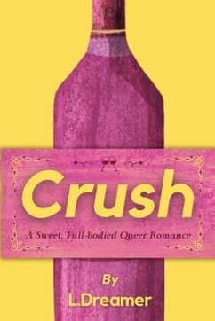 Crush: A Sweet, Full-bodied Queer Romance - Dreamer, L.