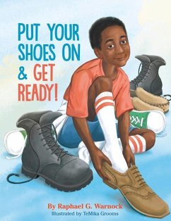 Put Your Shoes on & Get Ready! - Warnock, Raphael G.