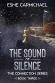 The Sound of Silence: A Dystopian Fantasy Saga