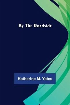 By the Roadside - M. Yates, Katherine