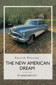 The New American Dream, Or what's left of it - Mcaulay, Patrick