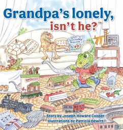 Grandpa's Lonely, Isn't He? - Cooper, Joseph Howard