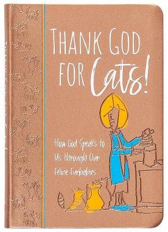Thank God for Cats!: How God Speaks to Us Through Our Feline Furbabies - Clare, Linda S.