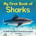 My First Book of Sharks: All about the Largest Fish in the Sea for Kids