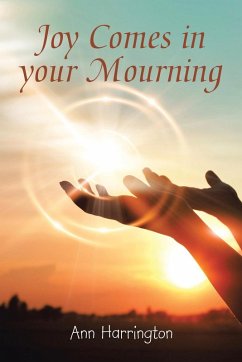 Joy Comes in Your Mourning Joy Comes in Your Mourning