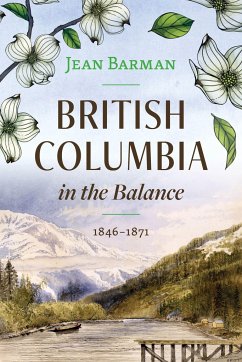 British Columbia in the Balance - Barman, Jean