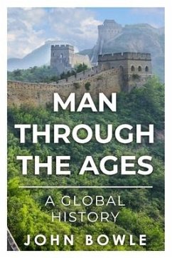 Man Through the Ages: A Global History - Bowle, John