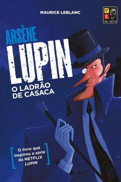 ARSENE LUPIN - O LADRÃO DE CASACA - Leblanc, Maurice