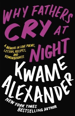 Why Fathers Cry at Night - Alexander, Kwame