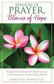 Treasury of Prayer, Blooms of Hope: Inspirational Journal Meditations and Scriptures From God's Word