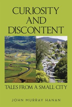 Curiosity and Discontent Tales from a Small City - Hanan, John Murray